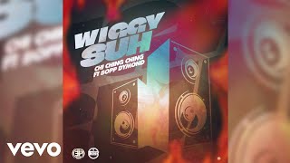 Chi Ching Ching  Wiggy Suh Official Audio ft Bopp Dymond [upl. by Gleich]