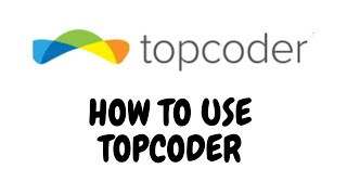 HOW TO COMPETE AND SUBMIT ON TOPCODER [upl. by Templa455]