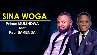 SINA WOGA Prince MULINDWA feat Paul BAKENDA [upl. by Ennoryt852]