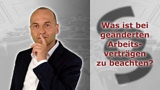 Arbeitgeber legt geänderten Arbeitsvertrag vor  was muss der Arbeitnehmer beachten [upl. by Varipapa98]