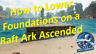 How to drop Foundations on a Raft in Ark Ascended [upl. by Notxam]