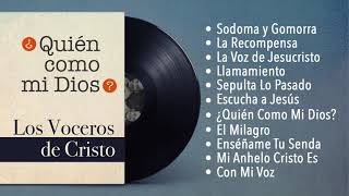 Quién Como Mi Dios  Los Voceros de Cristo  Disco Completo  Eduardo Silva y Álvaro Gómez [upl. by Marten390]