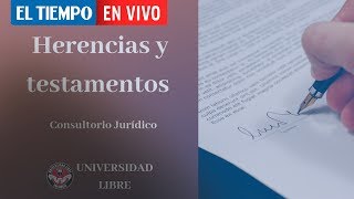 Testamentos herencias y juicios de sucesión en Consultorio jurídico  EL TIEMPO [upl. by Acissaj35]