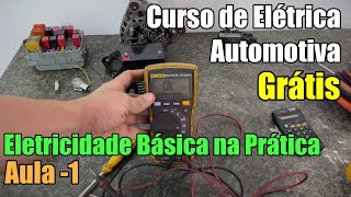 Eletricidade Básica na Prática  Curso de Elétrica Automotiva  Aula 1 [upl. by Harl]