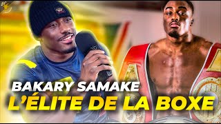 Bakary SAMAKE⎮L’interview d’un PHÉNOMÈNE de la Boxe MONDIALE [upl. by Eneloc141]