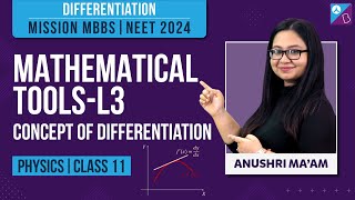 Differentiation  Mathematical Tools Physics Class 11 Concepts and Questions L 3  NEET 2024 Exam [upl. by Eliades]