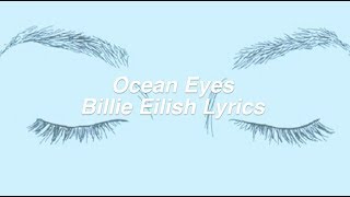 Ocean Eyes  Billie Eilish Lyrics [upl. by Tenom]