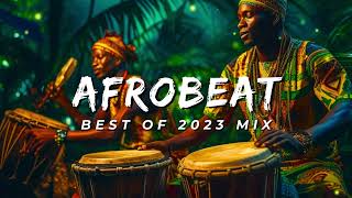 AFROBEAT 2023 MIXTAPE  The Best and Latest Afrobeat Jams of 2023 [upl. by Ball]