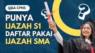 Lulusan S1 Daftar CPNS Pakai Ijazah SMA Simak Video Ini QampA Penerimaan CPNS 2024 [upl. by Llevart]