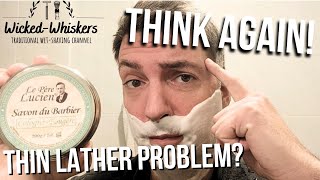 Le Pere Lucien  Thin lather problem SOLVED [upl. by Irianat]