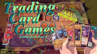 Trading Card Games  Game and Chat Episode 2 [upl. by Lydia389]