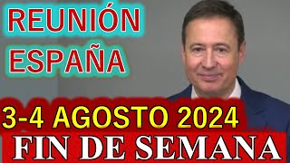 Reunión de este Fin de Semana 29 Julio4 de Agosto 2024 ESPAÑA [upl. by Acissaj]