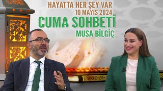 Cuma Sohbeti Hayatta Her Şey Var 10 Mayıs 2024 [upl. by Kowtko]