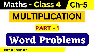 Multiplication  Multiplying by 2 digit and 3 digit numbers  Word Problems Part 1  Class 4 [upl. by Refenej]