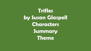 Trifles by Susan Glaspell  Summary and Theme [upl. by Antipus]