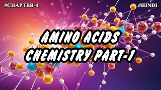 Chapter  4  Chemistry of Amino acids  Definition Classification Part3  Hindi [upl. by Reedy446]