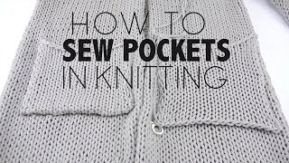 HOW TO SEW POCKETS IN KNITTING [upl. by Ahseital]