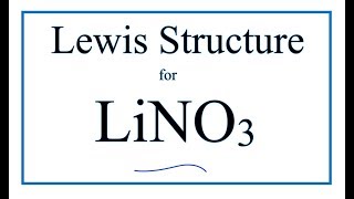 How to Draw the Lewis Dot Structure for LiNO3 Lithium nitrate [upl. by Enrico82]