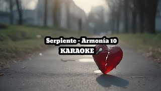 Serpiente – Armonía 10  karaoke 🎤 [upl. by Merell]