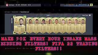 FIFA 22 TRADING TIPS MAKE 50K EVERY HOUR INSANE MASS BIDDING FILTERS FIFA 22 TRADING FILTERS [upl. by Ecertap]