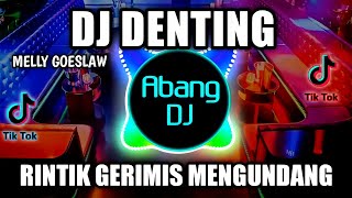 DJ DENTING REMIX VIRAL TIKTOK TERBARU 2022 DJ RINTIK GERIMIS MENGUNDANG KEKASIH DI MALAM INI [upl. by Vinna318]