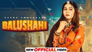 Balushahi Official Video  Sapna Choudhary  Raj Mawar  Manisha Sharma Latest Haryanvi Song 2024 [upl. by Ahsaetal]