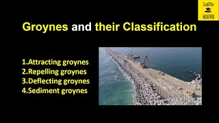 Groynes and their Classifications  Attracting Repelling Deflecting and Sediment Groynes [upl. by Kcirdahs]