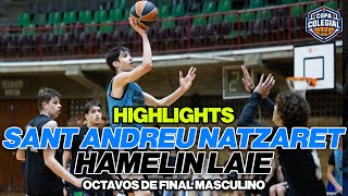 HIGHLIGHTS  SANT ANDREU NATZARET vs HAMELIN LAIE  Octavos de Final  Copa Colegial Barcelona [upl. by Warwick874]