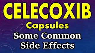 Celecoxib side effects  common side effects of celecoxib  side effects of celecoxib capsules [upl. by Sirehc]