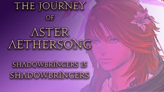 FFXIV  The Journey of Aster Aethersong  Shadowbringers 15  Shadowbringers [upl. by Nennahs]