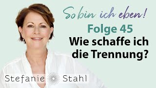 Stefanie Stahl 45  Ich möchte mich trennen schaffe es aber nicht  So bin ich eben [upl. by Roberta]