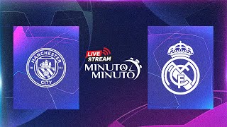 ⏱️ MINUTO A MINUTO  Manchester City vs Real Madrid  Champions League [upl. by Burney446]