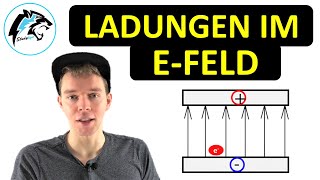 Bewegte Ladungen im elektrischen Feld in Feldrichtung  Physik Tutorial [upl. by Axia]