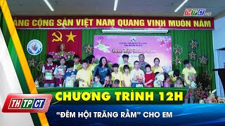 “Đêm hội trăng rằm” cho em  Cần Thơ TV [upl. by Gertruda423]