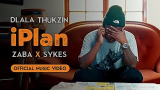 Dlala Thukzin Zaba amp Sykes  iPlan  Official Music Video [upl. by Spatz]