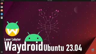 How to Install Waydroid on Ubuntu 2304 Luner Lobster  Waydroid on Ubuntu 2304 [upl. by Touber]