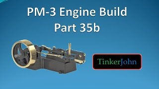 Part 35b  PM 3 Steam EngineCrosshead Guides [upl. by Nadya]