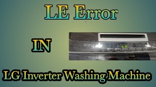 What means LE error in LG Top Load Washing Machine  Refrigeration Knowledge [upl. by Ylrebme]