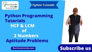 Python Programming  HCF amp LCM of two numbers  ILLUMINATEMINDSCOM  An IIM Alumni Venture [upl. by Song]