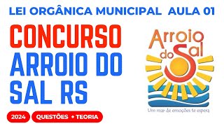 Concurso Público Arroio do Sal RS Aula 01 Lei Orgânica Municipal 2024 [upl. by Yelyab]