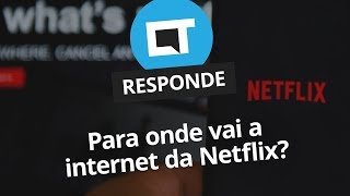 Para onde vai a internet da Netflix CT Responde [upl. by Dragon539]