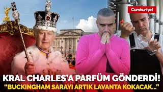 Berdan Mardini Kral Charles’a parfüm gönderdi Buckingham Sarayı artık lavanta ve gül kokacak [upl. by Horwath402]