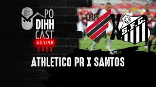 ATHLETICOPR X SANTOS  TRANSMISSÃO AO VIVO SEM IMAGENS  PODIHHCAST 480 [upl. by Ruiz36]