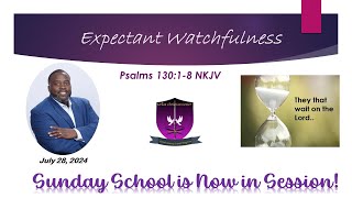 International Sunday School Lesson  July 28 2024  Expectant Watchfulness [upl. by Enuj625]