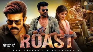 Roast  Ram Charan New Action Movie 2024  New South Indian Hindi Dubbed Blockbuster Movie 2024 [upl. by Alrep56]