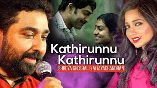 Kathirunnu Kathirunnu  Shreya Ghoshal amp M Jayachandran [upl. by Fonzie821]