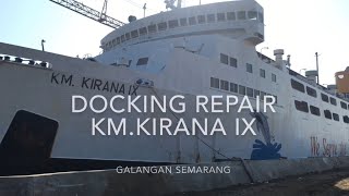 Docking Repair KM KIRANA IX di Galangan JMI Part 1 [upl. by Barclay23]