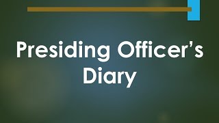 Presiding Officer’s Diary [upl. by Olvan]