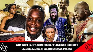 BREAK WHY KOFI PAGES WON CASE AGAINST PROPHET AZUKU AT ASANTEHEMAA PALACE [upl. by Raoul240]