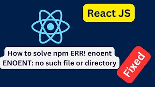 How to fix the npm start not working error in React  ENOENT No Such File or Directory Open react [upl. by Waers]